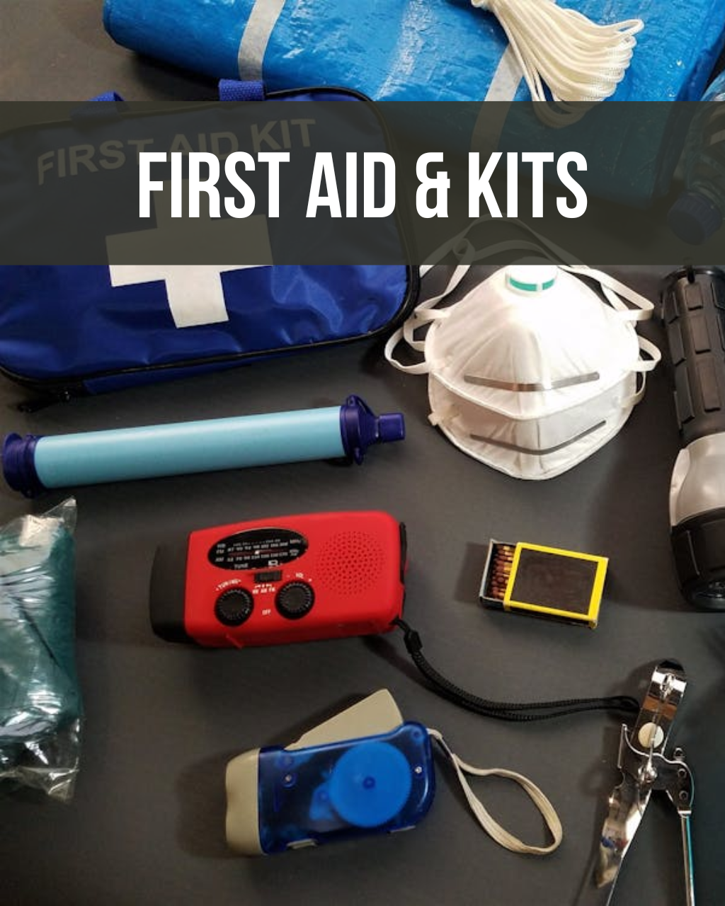 FIRST AID AND SURVIVAL KITS